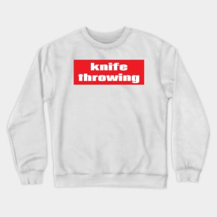 Knife Throwing Crewneck Sweatshirt